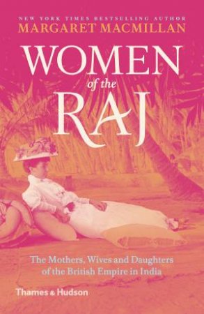 Women Of The Raj by Margaret Macmillam