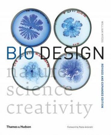 Bio Design: Nature+Science+Creativity by Myers William