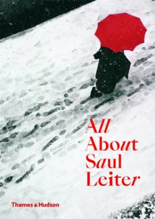 All About Saul Leiter by Leiter Saul