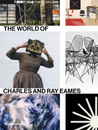 The World Of Charles And Ray Eames by Ince Catherine