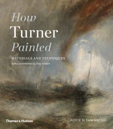 How Turner Painted by Joyce Townsend