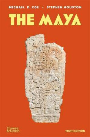 The Maya by Michael D. Coe & Stephen Houston