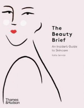 The Beauty Brief by Katie Service