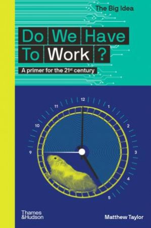 Do We Have To Work? by Matthew Taylor