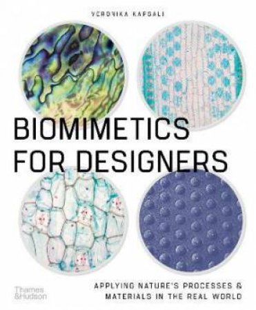 Biomimetics For Designers by Veronika Kapsali