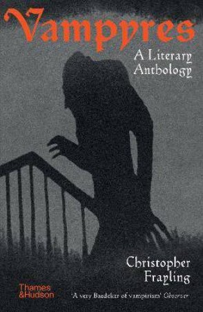 Vampyres: A Literary Anthology by Christopher Frayling