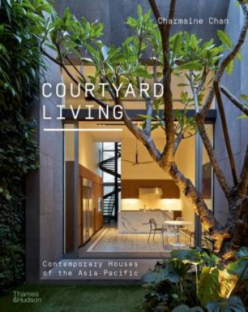 Courtyard Living by Charmaine Chan