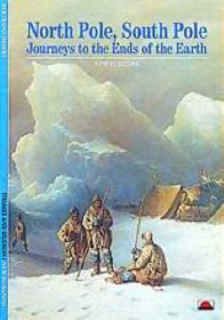 North Pole,South Pole:Journeys To The Ends Of The Earth  (Nh) by Imbert Bertrand