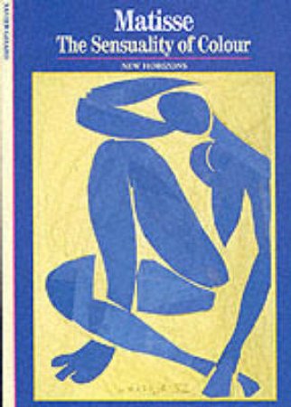 Matisse:Sensuality Of Colour  (Nh) by Girard Xavier