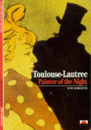 Toulouse-Lautrec:Painter Of The Night  (Nh) by Freches C &