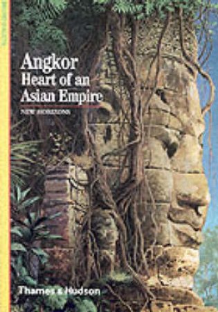 Angkor:Heart Of An Asian Empire  (Nh) by Bruno Dagens