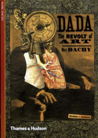 Dada:The Revolt Of Art (New Horizons) by Dachy Marc