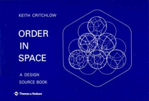 Order In Space by Keith Critchlow