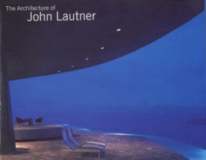 Architecture Of John Lautner by Alan Hess