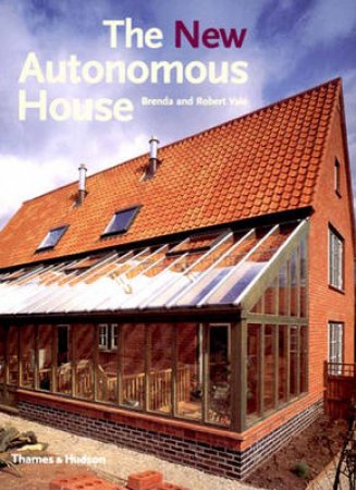 New Autonomous House by Brenda & Robert Vale