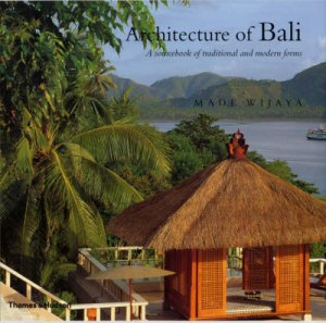 Architecture Of Bali by Wijaya Made