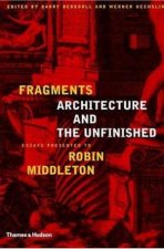 Fragments Architecture And The Unfinished