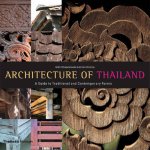 Architecture Of ThailandA Sourcebook Of Traditional  Modern