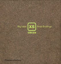 XS Green Big Ideas Small Buildings