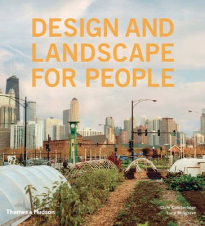 Design and Landscape for People: New Approaches to Renewal by Clare Cumberlidge