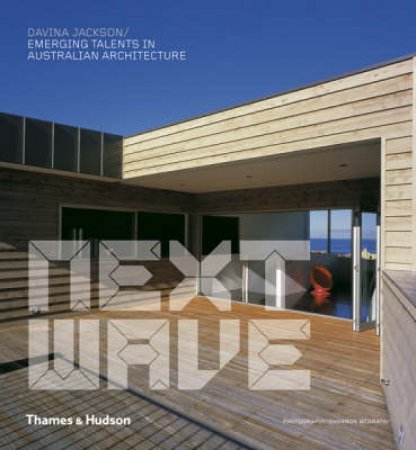 Next Wave: Australian Architecture by Davina Jackson