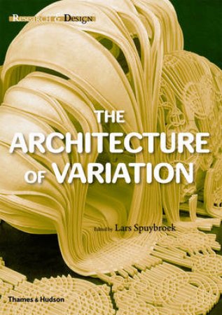 Research and Design: The Architecture of Variation by Lars Spuybroek