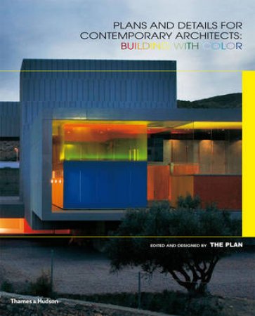 Plans and Details for Contemporary Architects: Building with Colo by Plan The