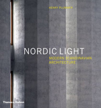 Nordic Light:Modern Scandinavian Architecture by Henry Plummer