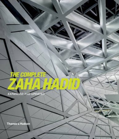 Complete Zaha Hadid (Expanded and Updated) by Aaron Betsky