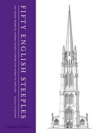 Fifty English Steeples by Julian Flannery