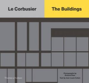 Le Corbusier: The Buildings by Pare Richard