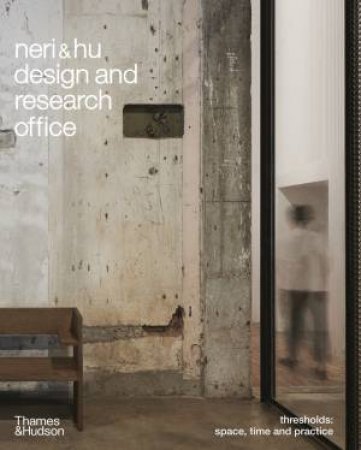 Neri&Hu Design And Research Office by Rafael Moneo & Sarah M. Whiting