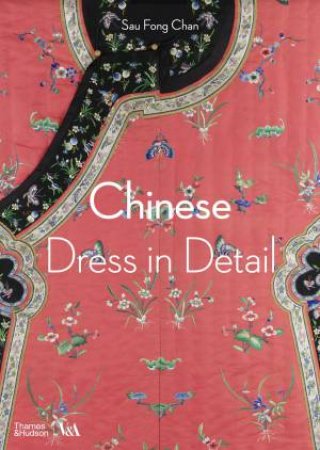 Chinese Dress in Detail (Victoria and Albert Museum) by Sau Fong Chan