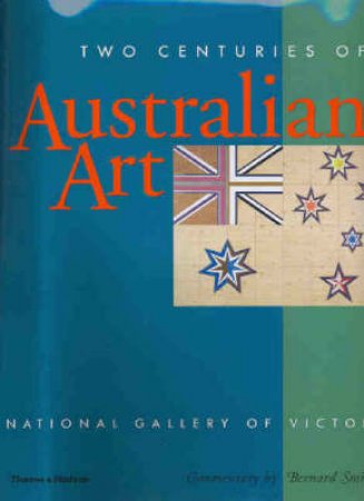 Two Centuries Of Australian Ar by Smith Bernard