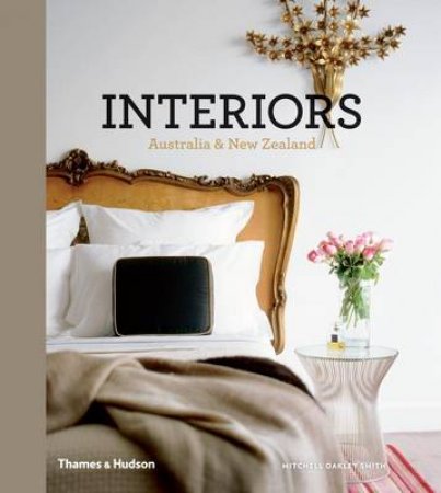 Interiors:Australia and New Zealand by Mitchell Oakley Smith