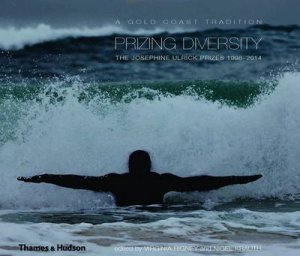 Prizing Diversity; The Josephine Ulrick Prizes, 1998-2014 by Virginia and Krau Rigney