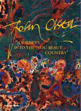 Journeys Into the You Beaut Country by John Olsen