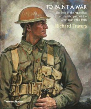 To Paint A War by Richard Travers