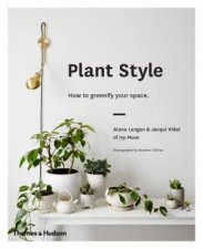 Plant Style How To Greenify Your Space
