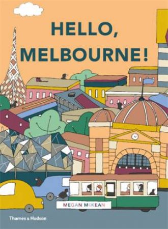 Hello, Melbourne! by Megan McKean