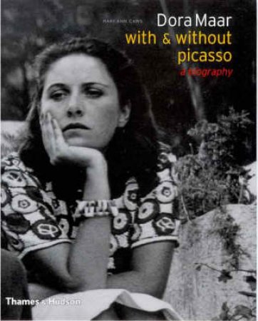 Dora Maar:With And Without Picasso by Caws Mary Ann