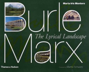 Roberto Burle Marx:The Lyrical Landscape by Montero Marta Iris