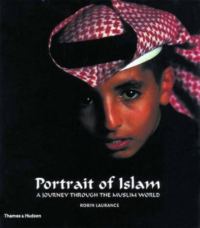 Portrait Of Islam:A Journey Through The Muslim World by Laurance Robin