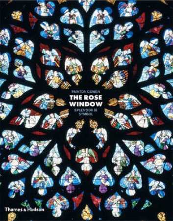 Rose Window:Splendour And Symbol by Cowan Painton