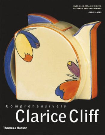 Comprehensively Clarice Cliff by Slater Greg Et