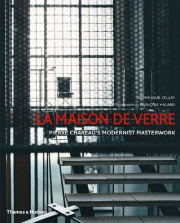 La Maison de Verre by Dominique Vellay