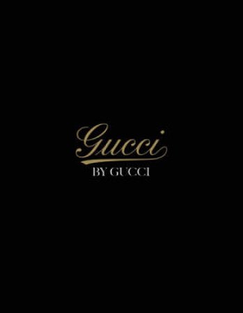 Gucci By Gucci by Mower Sarah