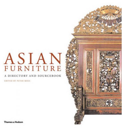 Asian Furniture: A Directory and Sourcebook by Peter Moss