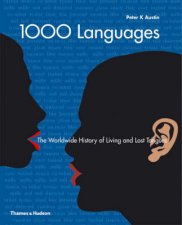 One Thousand Languages Worldwide History of Living and LostTongu