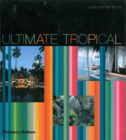 Ultimate Tropical by Luca Invernizzi Tettoni